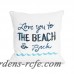 Highland Dunes Holsinger Love You To The Beach Outdoor Throw Pillow HIDN3928